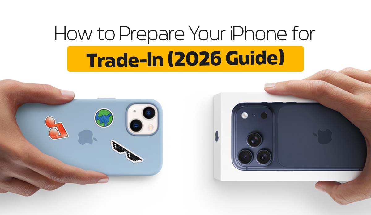 How to Prepare Your iPhone for Trade-In (2026 Guide)
